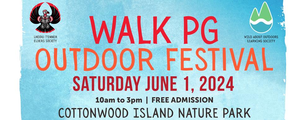 Bold text reads WALK PG Outdoor Festival. Saturday, June 1, 2024. 10am to 3pm. Free admission. Cottonwood Island Nature Park